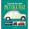 IL GRANDE LIBRO DELLE PICCOLE FIAT 