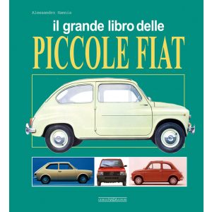 IL GRANDE LIBRO DELLE PICCOLE FIAT 