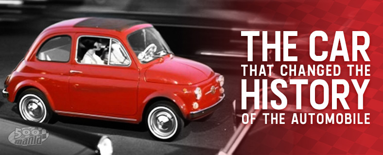 Fiat 500: the car that changed the history of the automobile